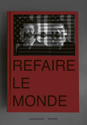 Simon Maurer (ed.), Daniel Morgenthaler (ed.): Refaire le monde