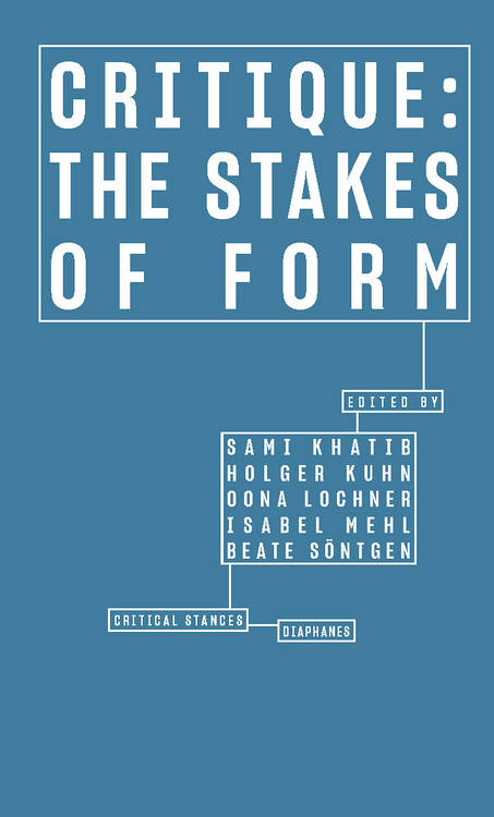 Sami Khatib (ed.), Holger Kuhn (ed.), ...: Critique: The Stakes of Form