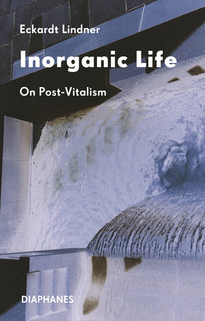 Eckardt Lindner: Inorganic Life