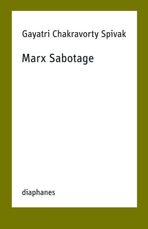 Alwin Franke (ed.), Gayatri Chakravorty Spivak: Marx Sabotage