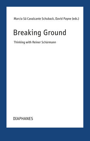 Marcia Sá Cavalcante Schuback (ed.), David Payne (ed.): Breaking Ground