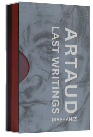 Antonin Artaud, Stephen Barber (ed.): Last Writings of Antonin Artaud