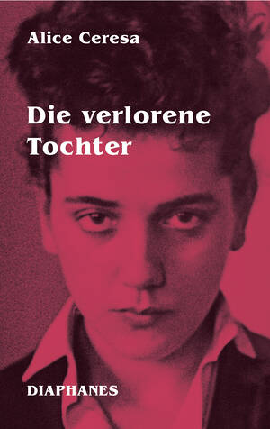 Alice Ceresa, Marie Glassl (ed.): Die verlorene Tochter