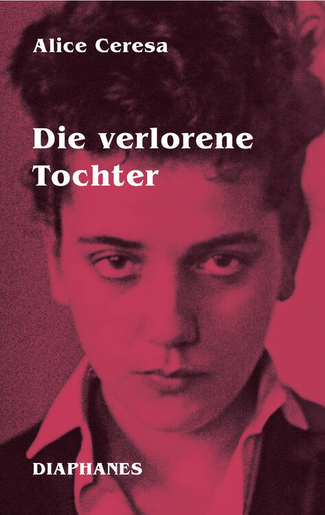Alice Ceresa, Marie Glassl (ed.): Die verlorene Tochter