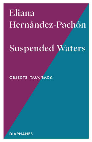 Eliana Hernández-Pachón: Suspended Waters
