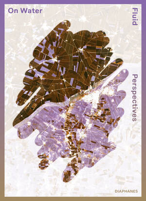 Anna-Lisa Dieter (ed.), Daniel Tyradellis (ed.): On Water