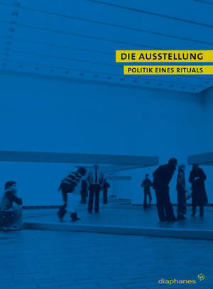 Carolin Meister (ed.), Dorothea von Hantelmann (ed.): Die Ausstellung