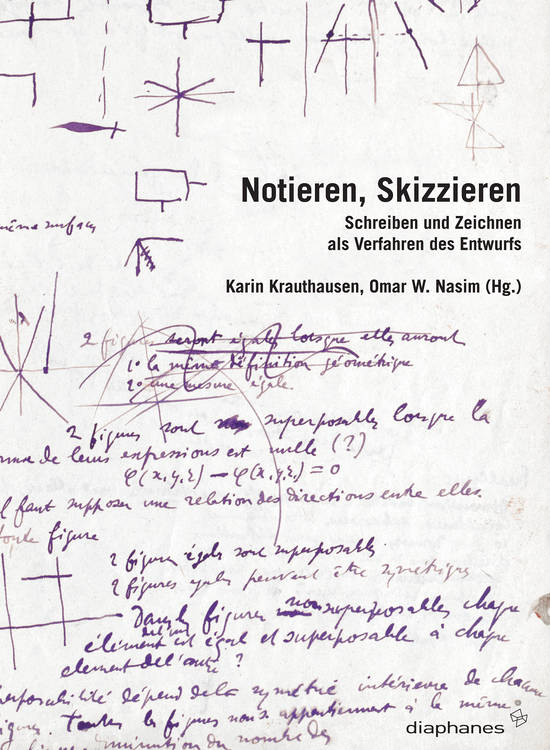 Karin Krauthausen (ed.), Omar W. Nasim (ed.): Notieren, Skizzieren 