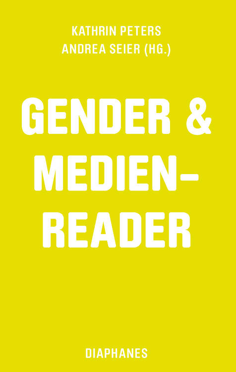 Kathrin Peters (ed.), Andrea Seier (ed.): Gender & Medien-Reader