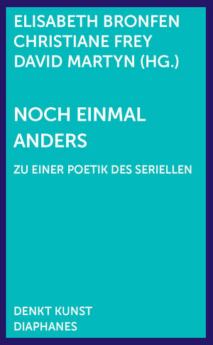 Elisabeth Bronfen (ed.), Christiane Frey (ed.), ...: Noch einmal anders