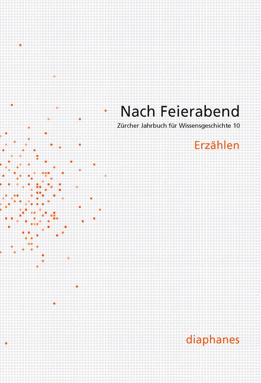 David Gugerli (ed.), Michael Hagner (ed.), ...: Nach Feierabend 2014