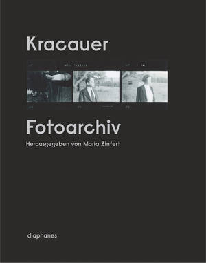 Maria Zinfert (ed.): Kracauer. Fotoarchiv