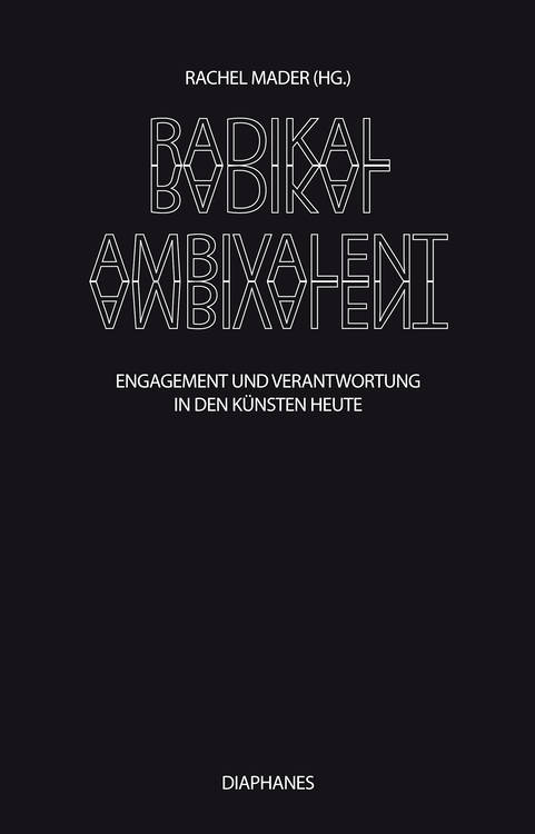 Rachel Mader (ed.): Radikal ambivalent