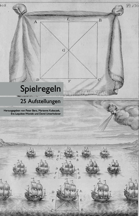 Peter Berz (ed.), Marianne Kubaczek (ed.), ...: Spielregeln. 25 Aufstellungen