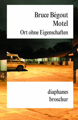 Bruce Bégout: Motel