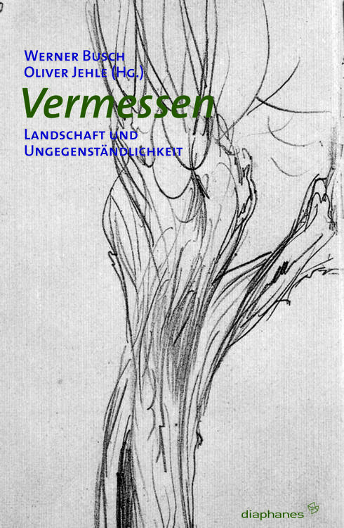 Werner Busch (ed.), Oliver Jehle (ed.): Vermessen  