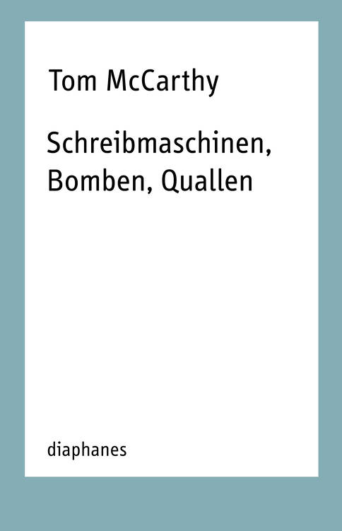 Tom McCarthy: Auf den Boden der Tatsachen kommen, oder:  Was Quallen uns über Literatur zu sagen haben