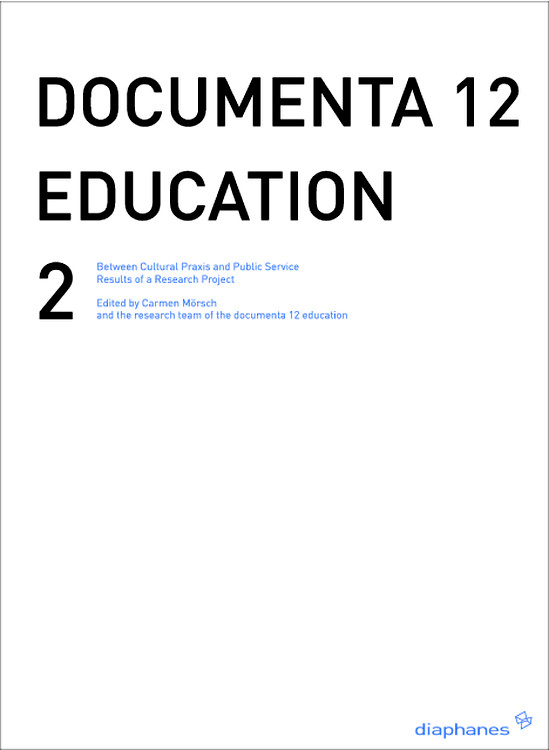 Carmen Mörsch (ed.): documenta 12 education II 