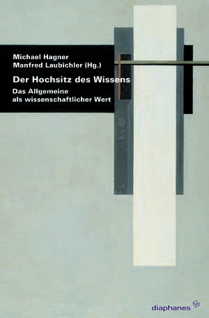 Michael Hagner (ed.), Manfred D. Laubichler (ed.): Der Hochsitz des Wissens